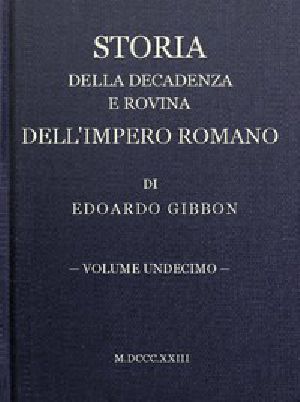 [Gutenberg 45225] • Storia della decadenza e rovina dell'impero romano, volume 11